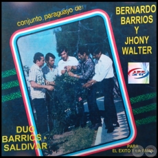 CONJUNTO PARAGUAYO DE BERNARDO BARRIOS Y JHONY WALTER - Dúo BARRIOS - SALDÍVAR 